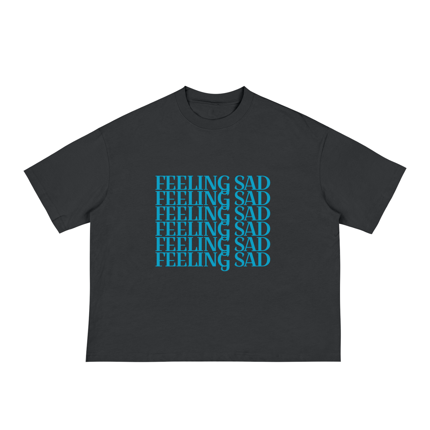 FEELING SAD (Stacked) - Boxy Tee