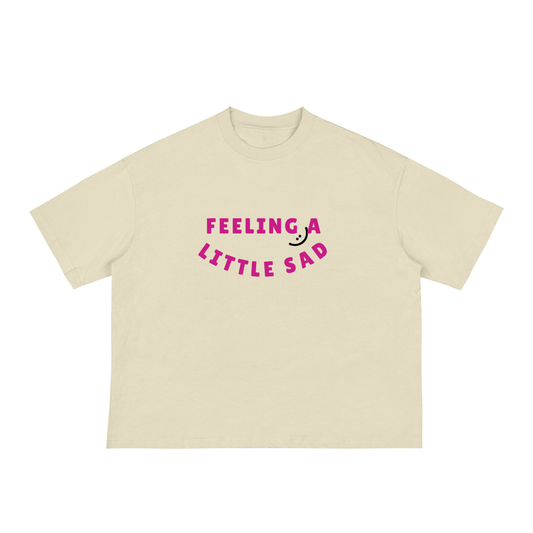 FEELING SAD - Boxy Tee